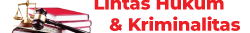 Lintas Hukum & Kriminalitas